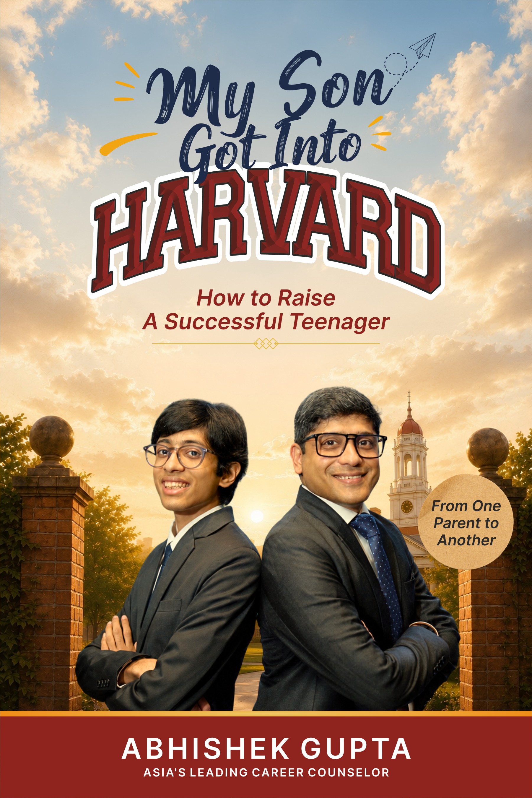 My Son Got Into Harvard, by Abhishek Gupta — book cover